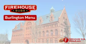 Firehouse Subs Burlington Menu With Prices, Calories, Location & Reviews (2025) 1 Firehouse Subs Burlington Menu