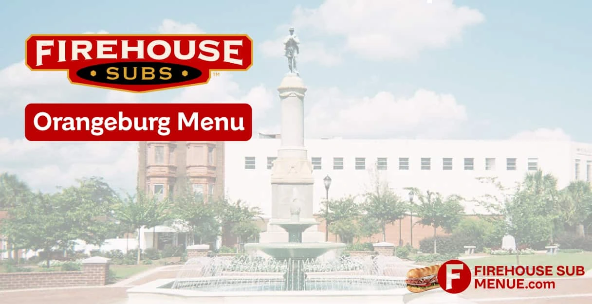 Firehouse Subs Orangeburg Menu With Prices, Calories, Location & Reviews (2025) 1 Firehouse Subs Orangeburg Menu